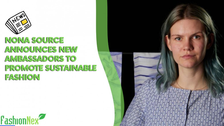 Nona Source Announces New Ambassadors to Promote Sustainable Fashion