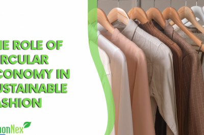 The Role of circular economy in sustainable fashion