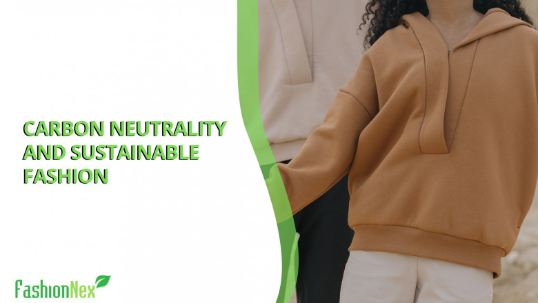 Carbon Neutrality and Sustainable Fashion