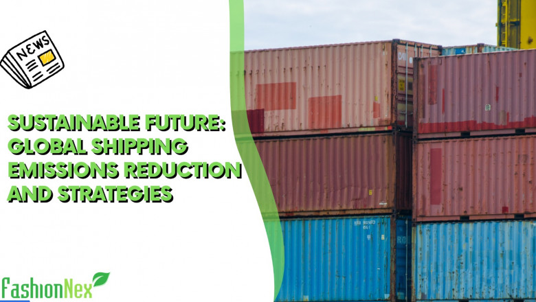 Sustainable Future: Global Shipping Emissions Reduction and Strategies