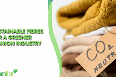 SUSTAINABLE FIBRES FOR A GREENER FASHION INDUSTRY